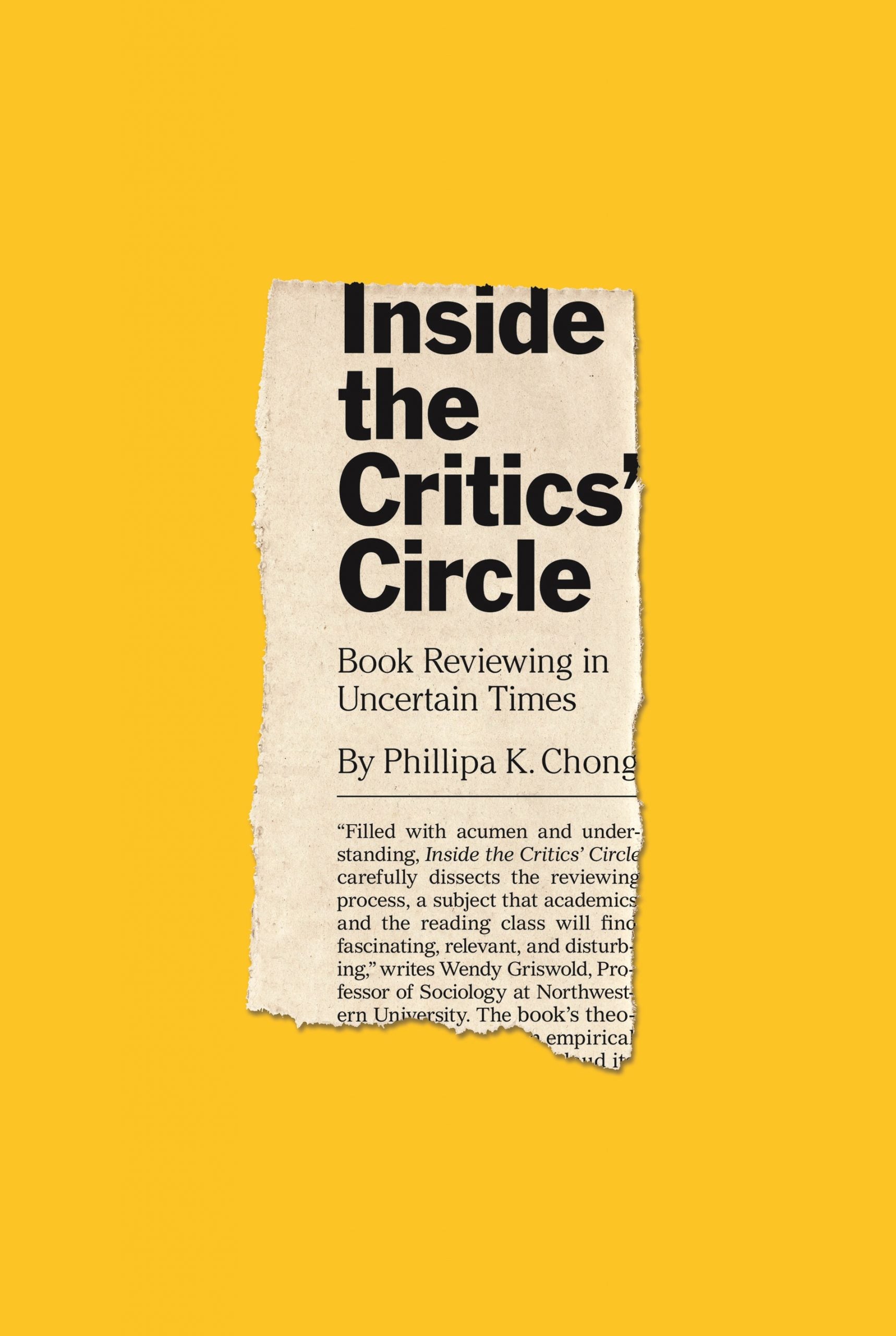 Phillipa K. Chong. Inside the Critics’ Circle: Book Reviewing in Uncertain Times.