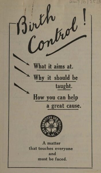 The Malthusian League. Birth Control! What it aims at. Why it should be taught. How you can help a great cause. Pamphlet. 