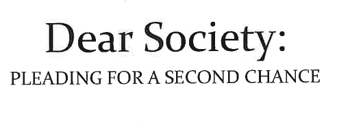 Dear Society: PLEADING FOR A SECOND CHANCE by Jacob Turner