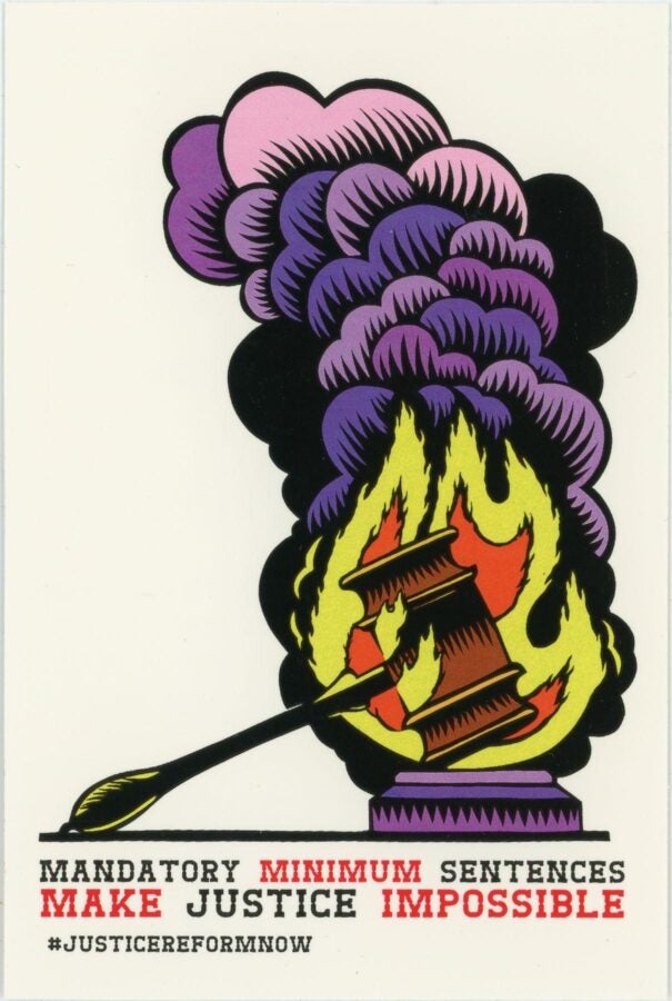 Illustration of a judge’s gavel engulfed in flames and smoke, with the words “Mandatory minimum sentences make justice impossible” and the hashtag #JusticeReformNow.