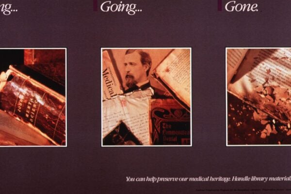 Three-panel preservation poster titled “Going… Going… Gone.” The first panel shows a worn but intact volume titled Journal of Mental Science. The second panel includes a cluttered arrangement of historical medical documents and a portrait. The third panel shows a decaying, crumbling book with brittle, flaking pages. Beneath the images is the message: “You can help preserve our medical heritage. Handle library materials with care.”