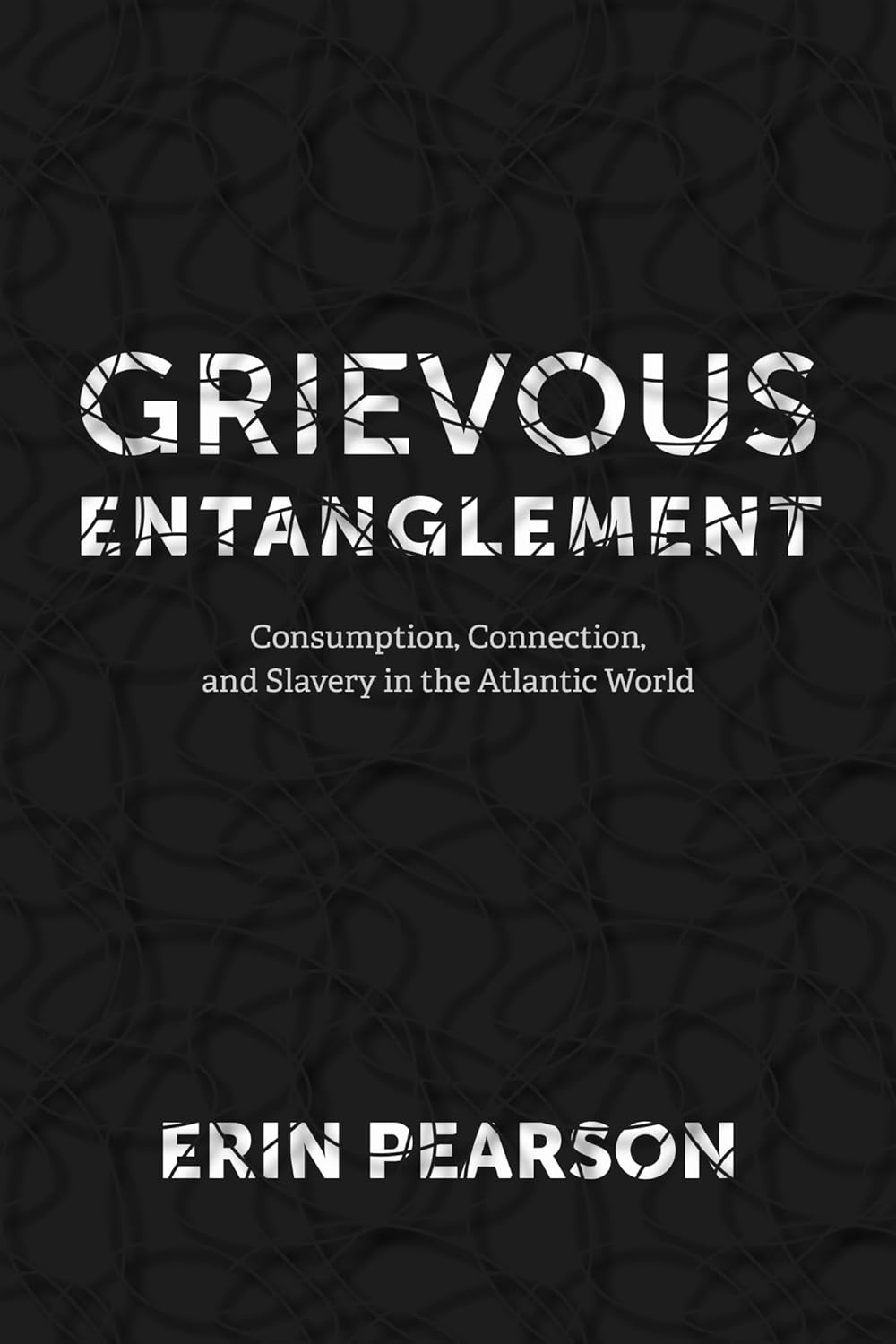Cover of ‘Grievous Entanglement’: black field with rope-like tangles; title rendered in stenciled white lettering.
