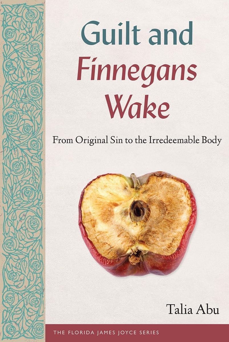 Cover of Guilt and Finnegans Wake: minimalist cream background with a halved, browning apple centered; teal border motif on the left.