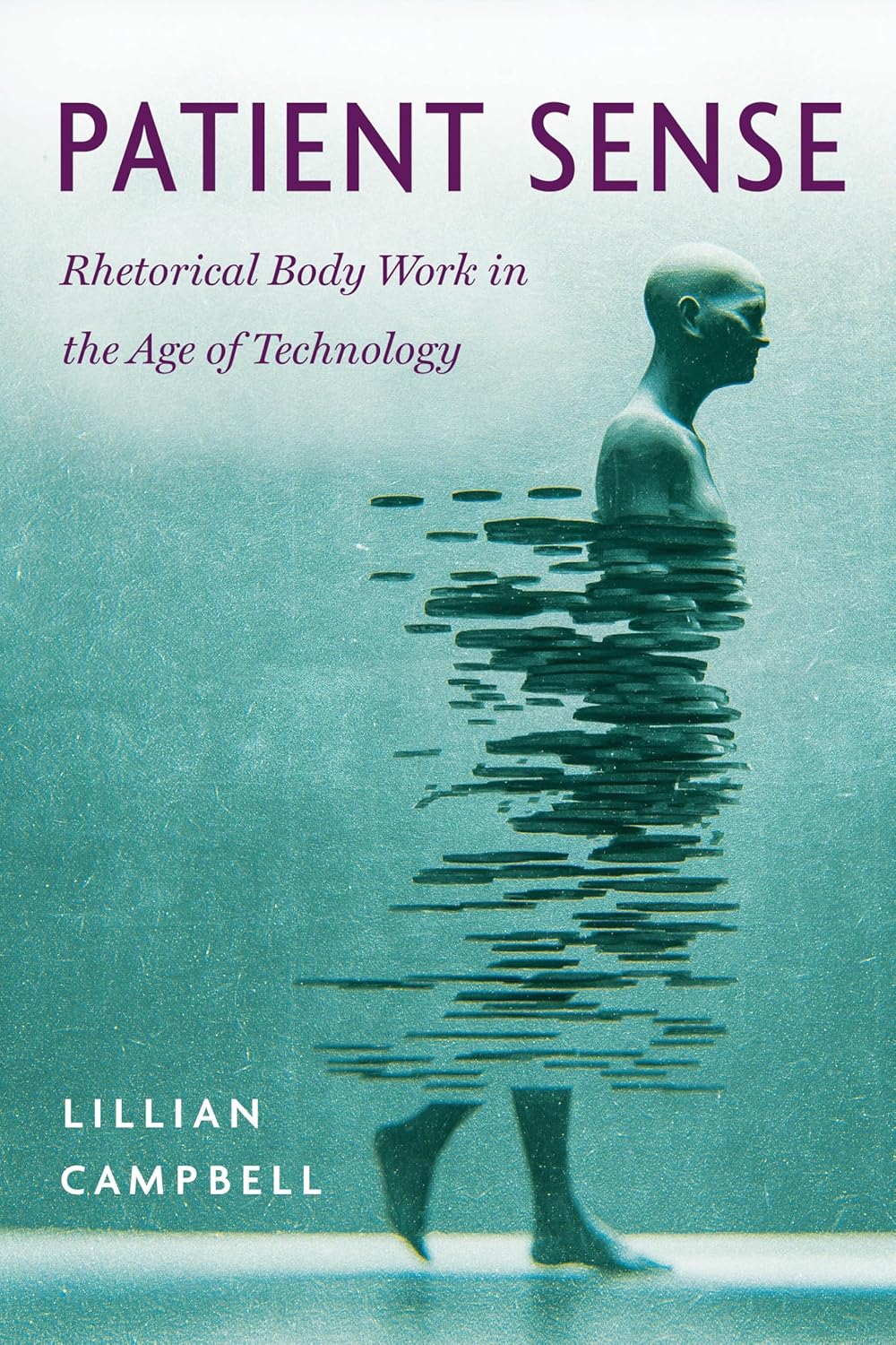 Cover of ‘Patient Sense’: teal gradient with a human figure dissolving into horizontal digital fragments; purple title text.