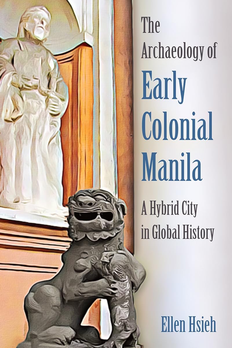 Cover of The Archaeology of Early Colonial Manila: carved saint and stone guardian lion on the left; tall blue title text on a cream panel to the right.