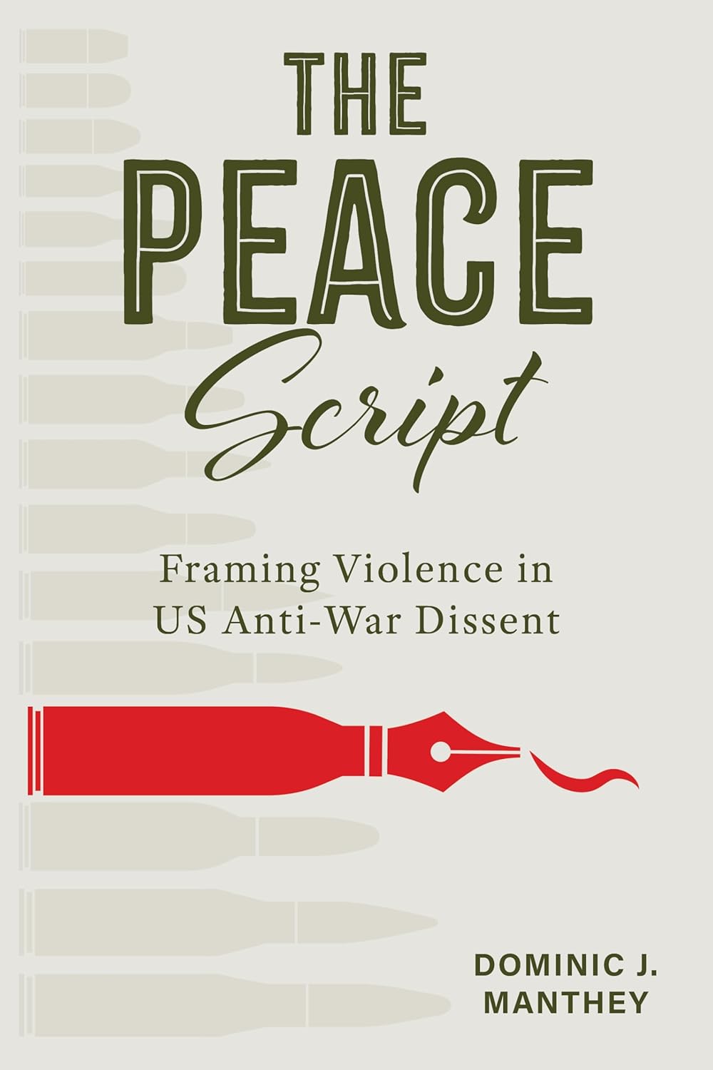 Cover of The Peace Script: pale gray field with faint bullet silhouettes; a bright red fountain-pen nib shaped like a bullet spans the bottom.