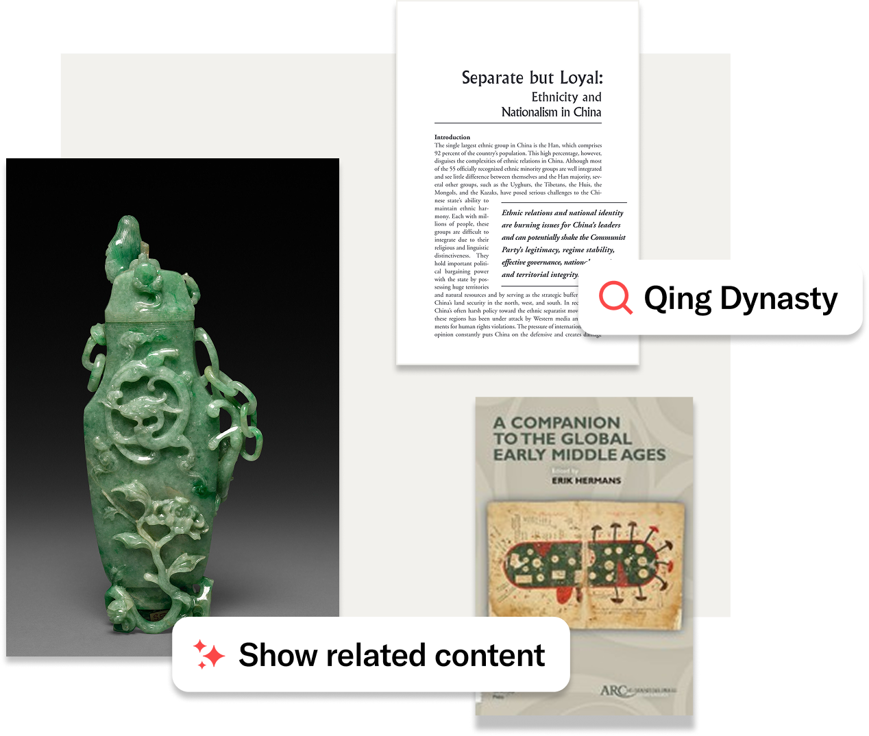 A collage showing a jade vase, a scholarly article titled Separate but Loyal: Ethnicity and Nationalism in China, and a book cover A Companion to the Global Early Middle Ages, with tags reading “Qing Dynasty” and “Show related content.”