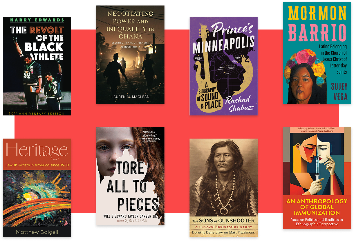 A collage of eight book covers, including The Revolt of the Black Athlete, Negotiating Power and Inequality in Ghana, Prince’s Minneapolis, Mormon Barrio, Heritage, Tore All to Pieces, The Sons of Gunshooter, and An Anthropology of Global Immunization, displayed on a red background.