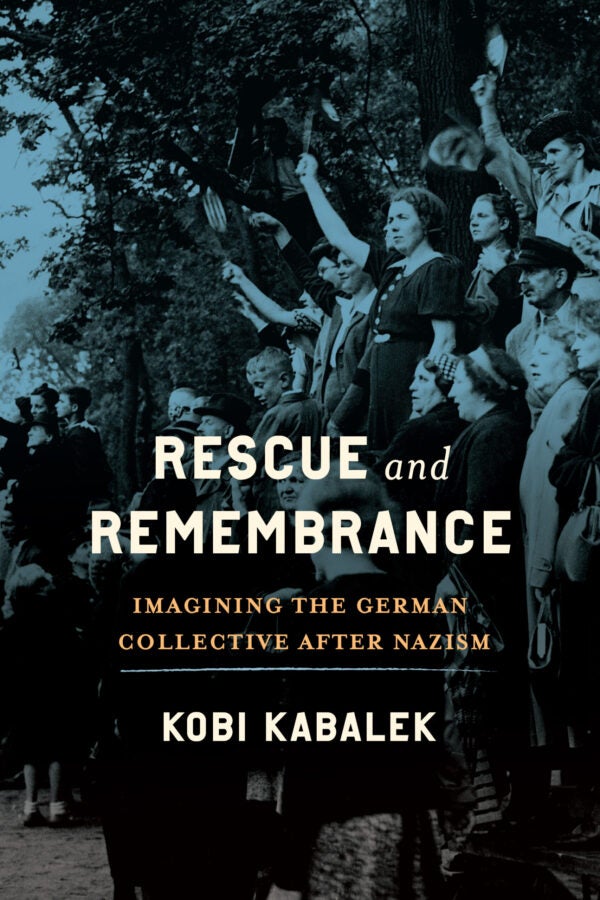 Blue-tinted historical photograph of a crowd of people raising arms in postwar Germany. Text reads “Rescue and Remembrance: Imagining the German Collective After Nazism” by Kobi Kabalek.