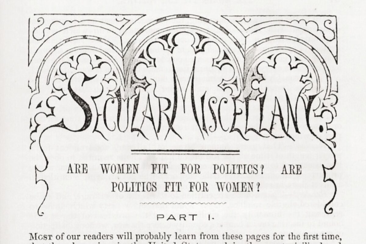 Victorian-era pamphlet heading reading ‘Secular Miscellany,’ decorated with ornate gothic-style lettering, above the title ‘Are Women Fit for Politics? Are Politics Fit for Women?’.