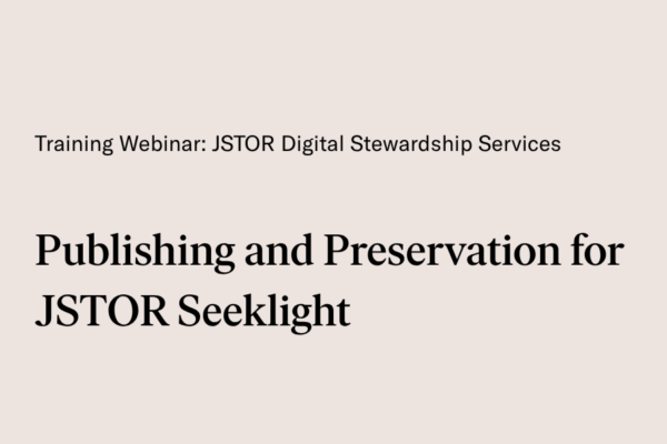 A beige tile with the title "Training webinar: JSTOR Digital Stewardship Services: Publishing and Preservation for JSTOR Seeklight."