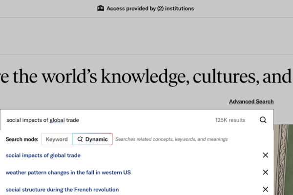 Screenshot of JSTOR’s homepage with the search box open. The query “social impacts of global trade” is entered in Dynamic search mode, with 125K results shown. Suggested searches below include “weather pattern changes in the fall in western US” and “social structure during the French revolution.” The page header reads “Explore the world’s knowledge, cultures, and ideas.”